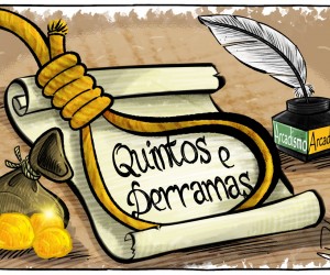 Sobre Quintos e Derramas, por Luzia Almeida 