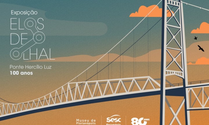 Memórias da Ponte Hercílio Luz chegam ao Sesc